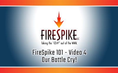 FireSpike 101, Video 4 – Our Battle Cry