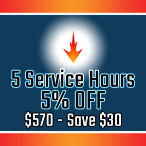 5 Service Hours - 5% Off - $570 - Save $30