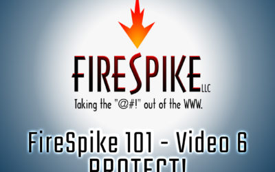 FireSpike 101, Video 6: PROTECT!